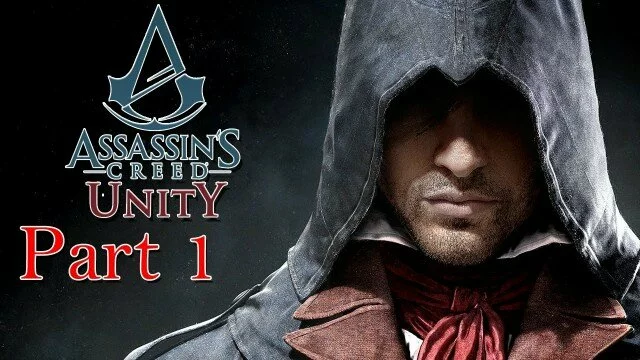 Assassin’s Creed Unity Gameplay Walkthrough: Part 1 Intro; Xbox One 1080P